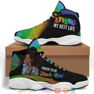 Black Pride Proud To Be A Black Girl Ln Melanin Power Black Power Movement History Air Jordan 13 Sneaker Shoes