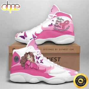 Breast Cancer Awareness Don't Let Sister Fight Cancer Alone Air Air Jordan 13 Shoes