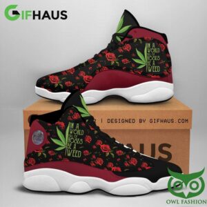 In A World Full Of Roses Be A Weed Black Air Jordan 13