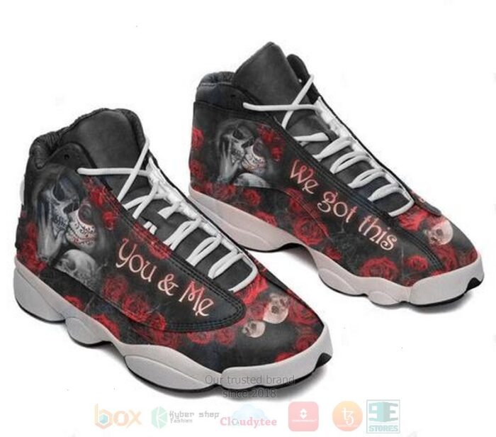 Skull You And Me We Got This Air Jordan 13 Shoes